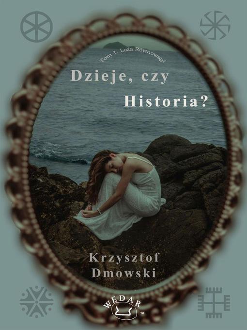 Title details for Dzieje, czy historia? by Krzysztof Dmowski - Available